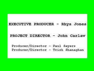 Thanks to Exective Producer and Project Director.
